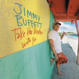 Jimmy Buffett Take The Weather With You Cover Art — Buffett in June option 33