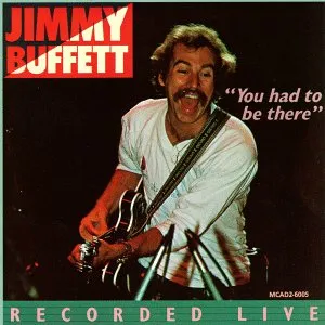 Jimmy Buffett You Had To Be There Cover Art — Buffett in June option 36