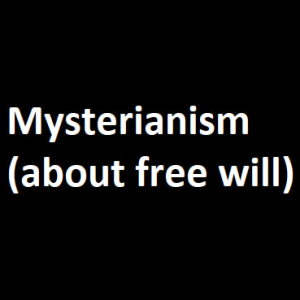 Zzzzz 1721484963mysterianism About Free Will — Philosophical theories option 73