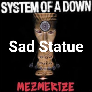 Zzzzz 17242010431000131485 — Complete SOAD Discography Tierlist option 102