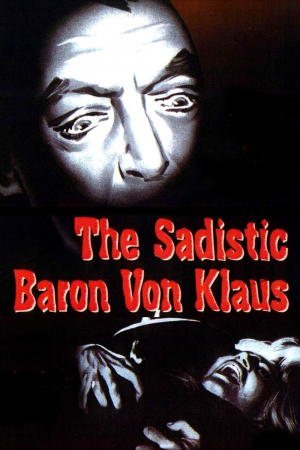 Zzzzz 177243731712749 The Sadistic Baron Von Klaus 0 1000 0 1500 Crop — The Everlasting Horror-Thriller Movies option 61