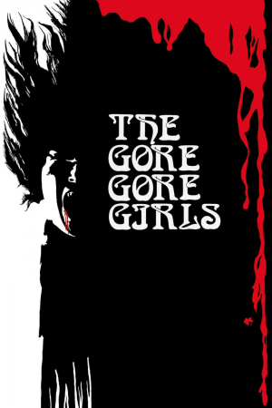 Zzzzz 177249140133861 The Gore Gore Girls 0 1000 0 1500 Crop — The Everlasting Horror-Thriller Movies option 120
