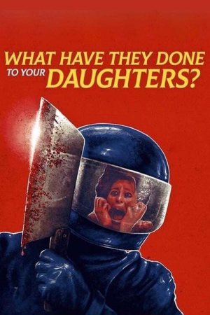 Zzzzz 177249331954536 What Have They Done To Your Daughters 0 1000 0 1500 Crop — The Everlasting Horror-Thriller Movies option 146