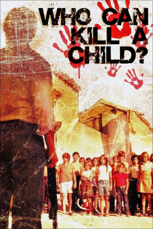 Zzzzz 177249499721406 Who Can Kill A Child 0 1000 0 1500 Crop — The Everlasting Horror-Thriller Movies option 168