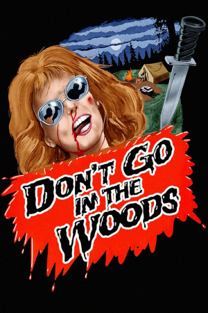Zzzzz 177252767920274 Don T Go In The Woods 0 1000 0 1500 Crop — The Everlasting Horror-Thriller Movies option 276