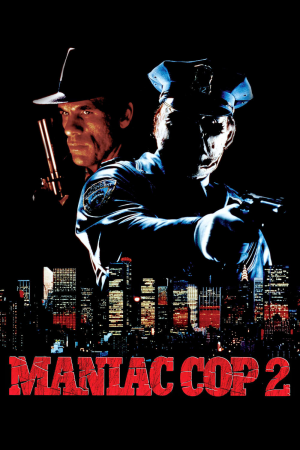 Zzzzz 177255647033932 Maniac Cop 2 0 1000 0 1500 Crop — The Everlasting Horror-Thriller Movies option 486
