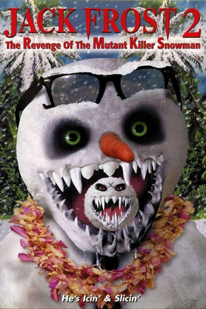 Zzzzz 177261745834622 Jack Frost 2 Revenge Of The Mutant Killer Snowman 0 1000 0 1500 Crop — The Everlasting Horror-Thriller Movies option 715