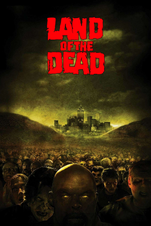 Zzzzz 177270546545070 Land Of The Dead 0 1000 0 1500 Crop — The Everlasting Horror-Thriller Movies option 822