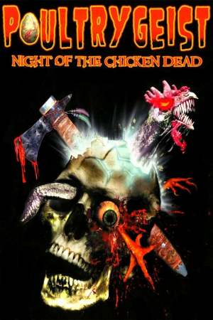 Zzzzz 177271006741083 Poultrygeist Night Of The Chicken Dead 0 1000 0 1500 Crop — The Everlasting Horror-Thriller Movies option 872