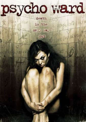 Zzzzz 177275767125058 Psycho Ward 0 1000 0 1500 Crop — The Everlasting Horror-Thriller Movies option 913
