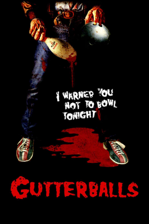Zzzzz 177289724641321 Gutterballs 0 1000 0 1500 Crop — The Everlasting Horror-Thriller Movies option 921