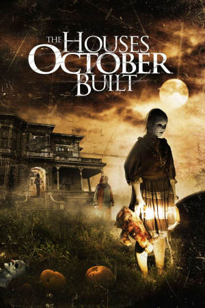 Zzzzz 1774100476220477 The Houses October Built 0 1000 0 1500 Crop — The Everlasting Horror-Thriller Movies option 1139