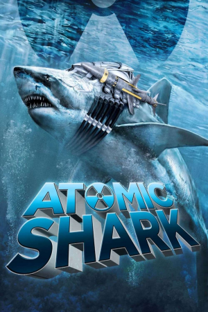 Zzzzz 1774103110493262 Atomic Shark 0 1000 0 1500 Crop — The Everlasting Horror-Thriller Movies option 1204