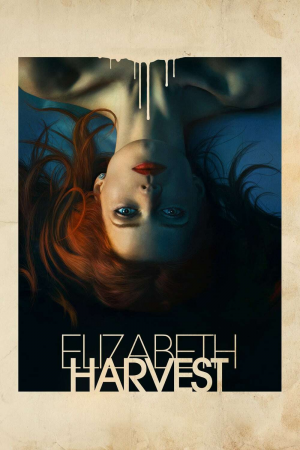 Zzzzz 1774105563388970 Elizabeth Harvest 0 1000 0 1500 Crop — The Everlasting Horror-Thriller Movies option 1259