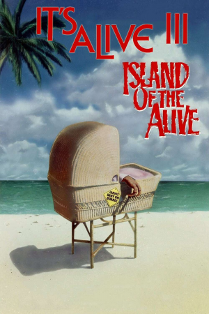 Zzzzz 177591111515937 It S Alive Iii Island Of The Alive 0 1000 0 1500 Crop — The Everlasting Horror-Thriller Movies option 400
