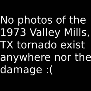 Zzzzz 1763040885valley Mills — Strongest Tornadoes option 91