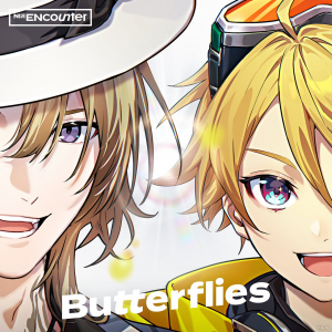 Zzzzz 1739320697butterflies — NIJISANJI ENcounter Songs option 10