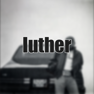 03 Luther — Kendrick Lamar GNX Songs option 3