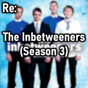 Zzzzz 1769378576the Inbetweeners Season 3 — Cryo's 2026 Media option 38