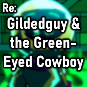 Zzzzz 1770350605gildedguy And The Green Eyed Cowboy — Cryo's 2026 Media option 73