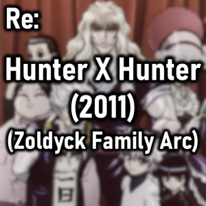 Zzzzz 1771294505hunter X Hunter 2011 Zoldyck Family Arc — Cryo's 2026 Media option 91