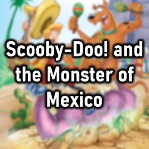 Zzzzz 1773608125scooby Doo And The Monster Of Mexico — Cryo's 2026 Media option 117
