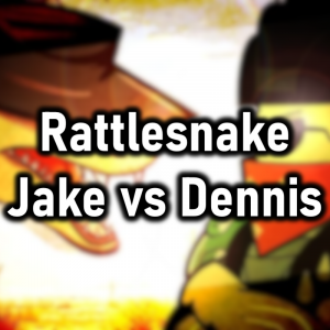 Zzzzz 1775943748rattlesnake Jake Vs Dennis — Cryo's 2026 Media option 156