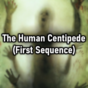 Zzzzz 1778261304the Human Centipede First Sequence — Cryo's 2026 Media option 188