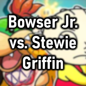 Zzzzz 1780780059bowser Jr Vs Stewie Griffin — Cryo's 2026 Media option 231