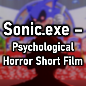 Zzzzz 1780959947sonicexe Psychological Horror Short Film — Cryo's 2026 Media option 235