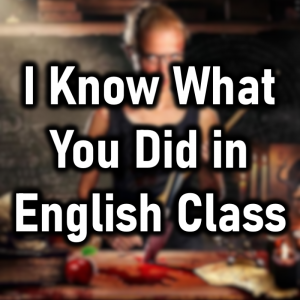 Zzzzz 1783711205i Know What You Did In English Class — Cryo's 2026 Media option 267