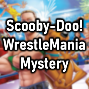 Zzzzz 1785098545scooby Doo Wrestlemania Mystery — Cryo's 2026 Media option 289