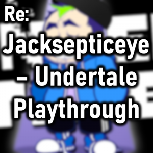 Zzzzz 1787338488jacksepticeye Undertale Playthrough — Cryo's 2026 Media option 311