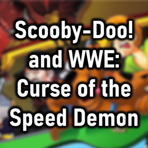 Zzzzz 1788556128scooby Doo And Wwe Curse Of The Speed Demon — Cryo's 2026 Media option 319