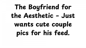 80 Types of Guys When Dating — option 53