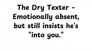 80 Types of Guys When Dating — option 67