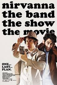 Zzzzz 1785404062nirvanna The Band The Show The Movie — A Bunch of Random Movies I've Seen option 391