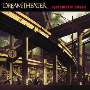 Systematic Chaos — Dream Theater studio albums (plus a change of seasons) option 14