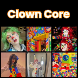 Zzzzz 1777646943clown Core 1 — All Aesthetic/Subculture/Visual and Fashion genre option 91
