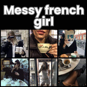 Zzzzz 1777647586messy French Girl 1 — All Aesthetic/Subculture/Visual and Fashion genre option 225
