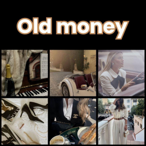 Zzzzz 1777647750old Money 1 — All Aesthetic/Subculture/Visual and Fashion genre option 248