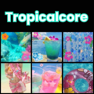 Zzzzz 1777648348tropicalcore 1 — All Aesthetic/Subculture/Visual and Fashion genre option 336