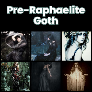 Zzzzz 1784320874pre Raphaelite Goth — All Aesthetic/Subculture/Visual and Fashion genre option 264