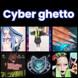 Zzzzz 1784321301cyber Ghetto — All Aesthetic/Subculture/Visual and Fashion genre option 109