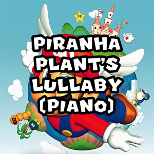 Zzzzz 1715743131sm64piranhaplantslullabypiano — Super Mario Music option 208