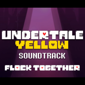 117 Flock Together — Undertale Yellow OST option 21
