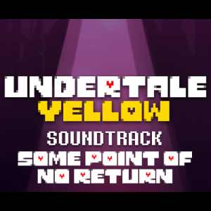 119 Some Point Of No Return — Undertale Yellow OST option 23