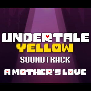 120 A Mothers Love — Undertale Yellow OST option 25