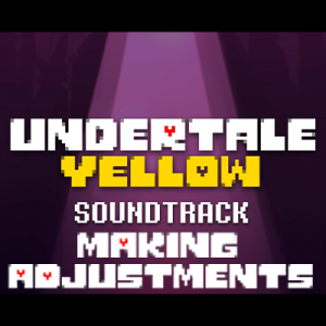 3 Making Adjustments — Undertale Yellow OST option 59