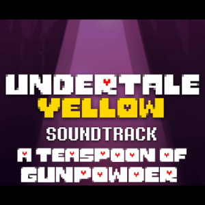 61 A Teaspoon Of Gunpowder — Undertale Yellow OST option 94
